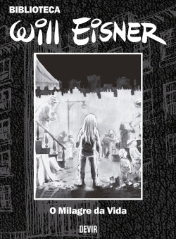 Biblioteca Eisner vol. 02: O Milagre da Vida Biblioteca Eisner vol. 02: O Milagre da Vida