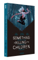Something is Killing the Children - Alguma Coisa Está Matando as Crianças vol. 01 (2ª Edição) Something is Killing the Children - Alguma Coisa Está Matando as Crianças vol. 01 (2ª Edição)