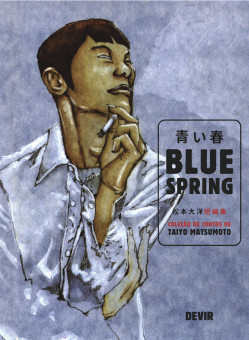 Blue Spring - Coleção de Contos de Taiyo Matsumoto Blue Spring - Coleção de Contos de Taiyo Matsumoto