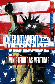 O Departamento da Verdade vol. 02: O Ministério das Mentiras O Departamento da Verdade vol. 02: O Ministério das Mentiras