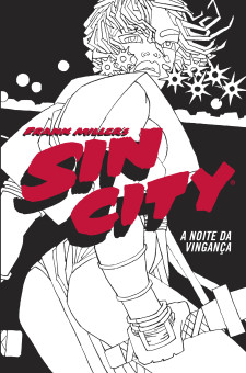 SIN CITY: A NOITE DA VINGANCA - CAPA DURA SIN CITY: A NOITE DA VINGANCA - CAPA DURA